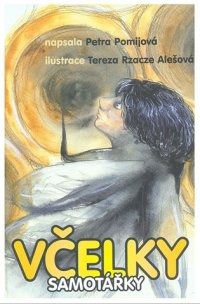 Včielky samotárky - Petra Pomijová - VÝPREDAJ