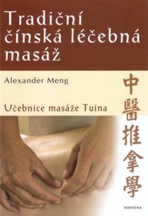 Tradičná čínska liečebná masáž - Učebnica masáže Tuina - VÝPREDAJ