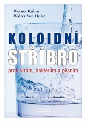 Koloidné striebro proti vírusom, baktériám a plesniam - Posilňovanie imunity jednoducho - VÝPREDAJ