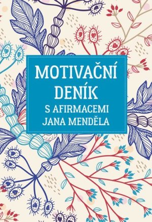 Motivačný denník s afirmáciami Jana Mendela - VÝPREDAJ