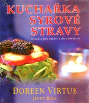 Kuchárka surovej stravy - Recepty pre zdravie a dlhovekosť - VÝPREDAJ