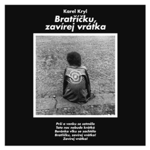 Karel Kryl - Bratříčku, zatváraj vrátka CD - VÝPREDAJ