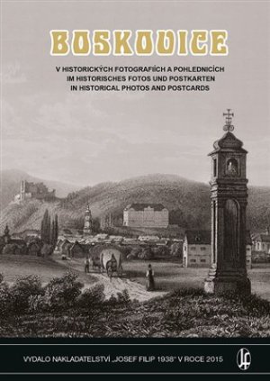 Boskovice v historických fotografiách a pohľadniciach - Vladimír Filip - VÝPREDAJ