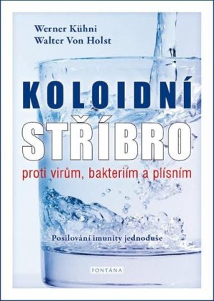 Koloidné striebro proti vírusom, baktériám a plesniam - Posilňovanie imunity jednoducho - VÝPREDAJ